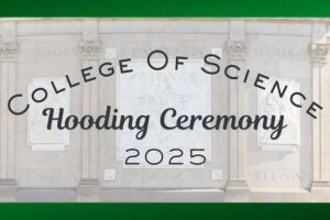 College of Science Graduate Hooding ceremony set for May 9